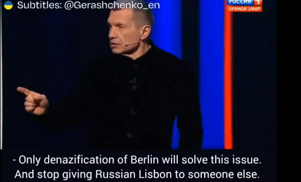 Russian propagandists fantasize about ‘denazifying’ Berlin and capturing Lisbon